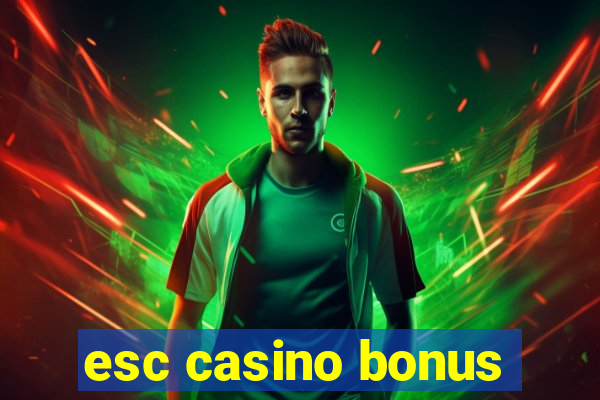 esc casino bonus