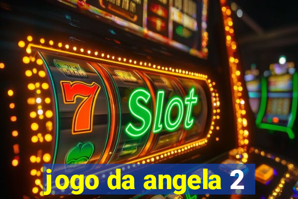 jogo da angela 2