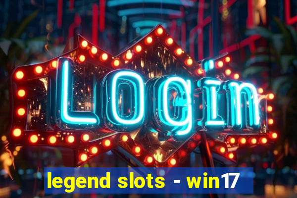 legend slots - win17