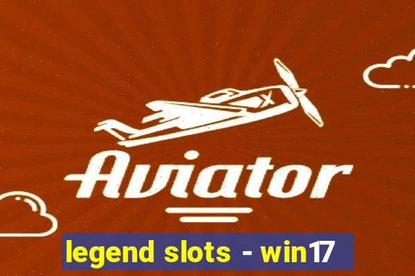 legend slots - win17