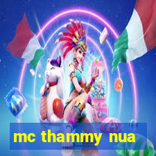 mc thammy nua