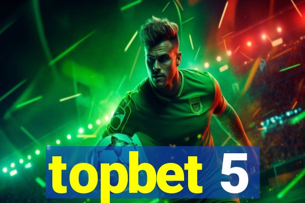 topbet 5