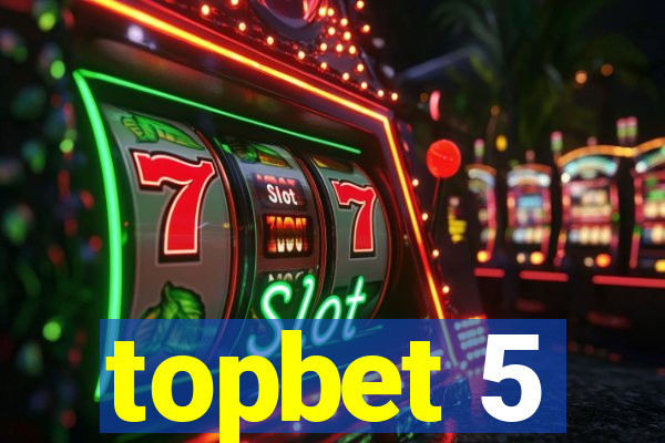 topbet 5