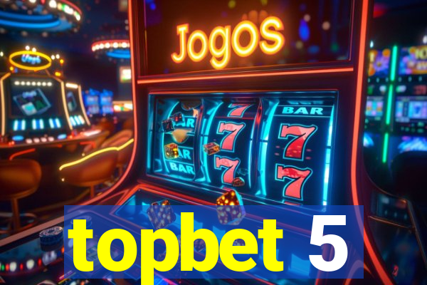 topbet 5