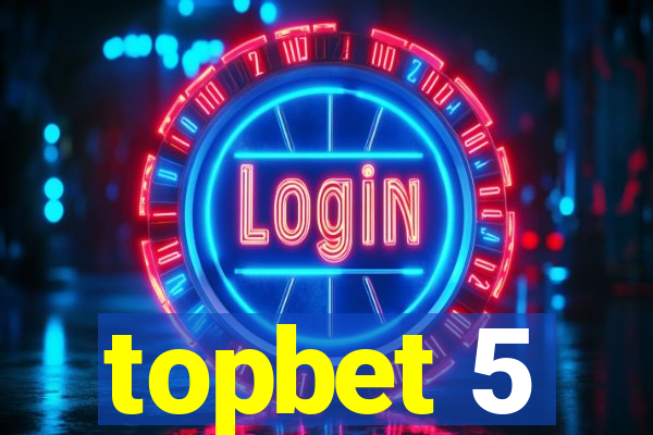 topbet 5