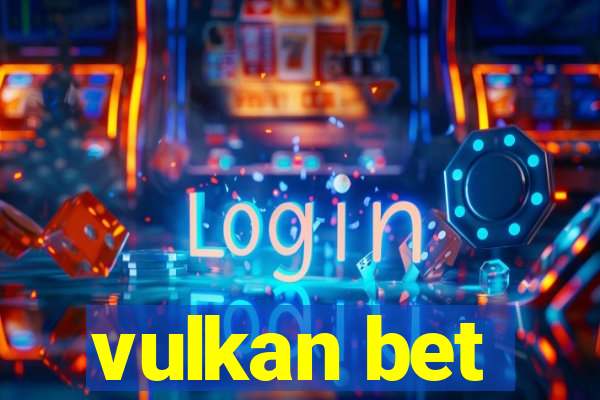 vulkan bet