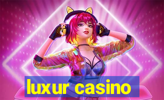 luxur casino