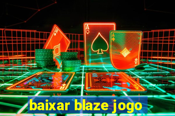 baixar blaze jogo