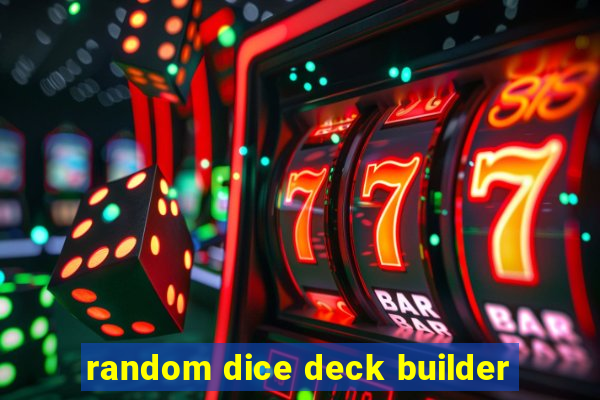 random dice deck builder