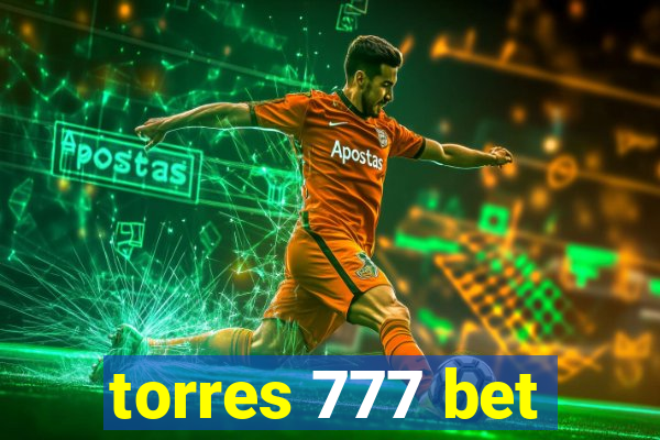 torres 777 bet