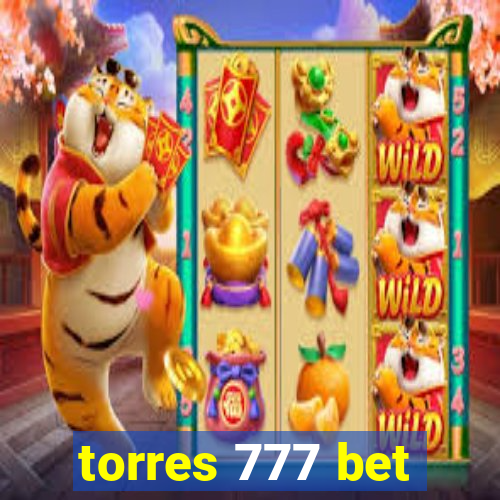 torres 777 bet