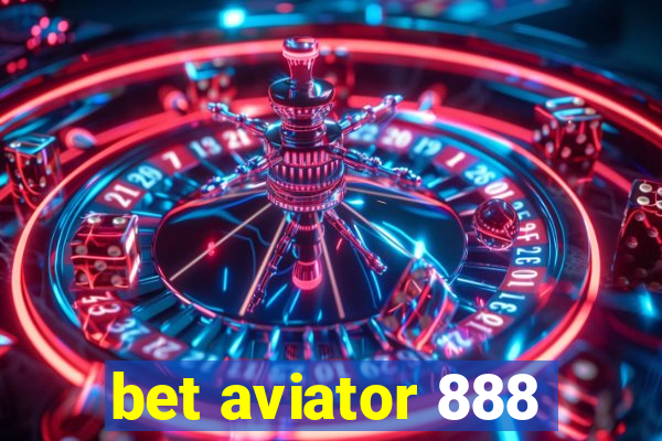 bet aviator 888