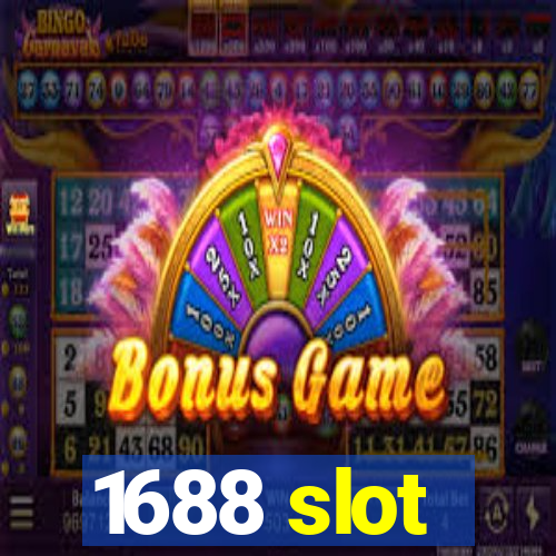 1688 slot