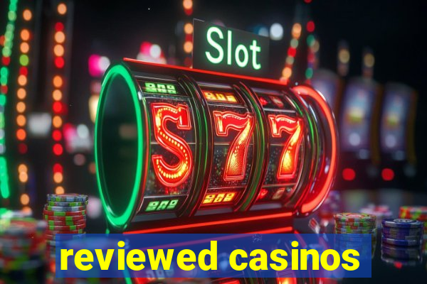 reviewed casinos