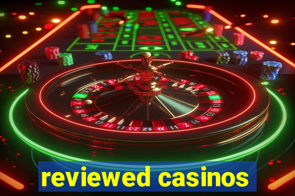 reviewed casinos