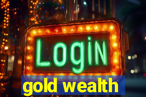 gold wealth