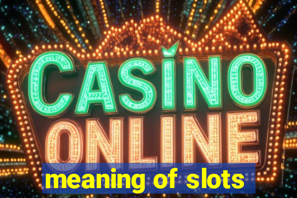 meaning of slots