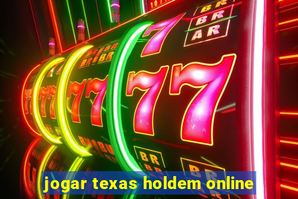 jogar texas holdem online