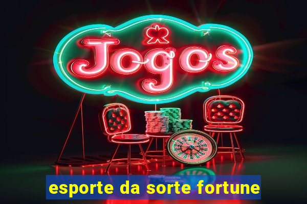 esporte da sorte fortune