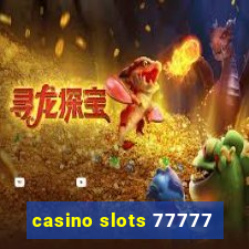 casino slots 77777