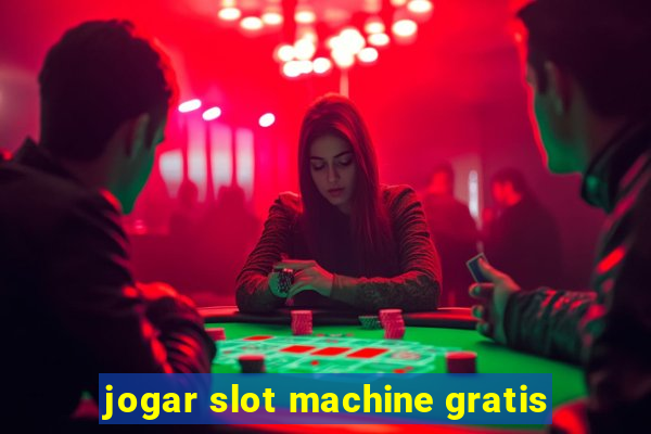 jogar slot machine gratis