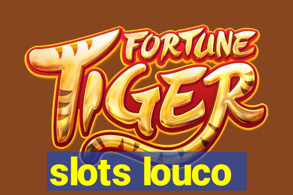 slots louco