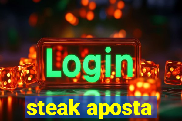 steak aposta