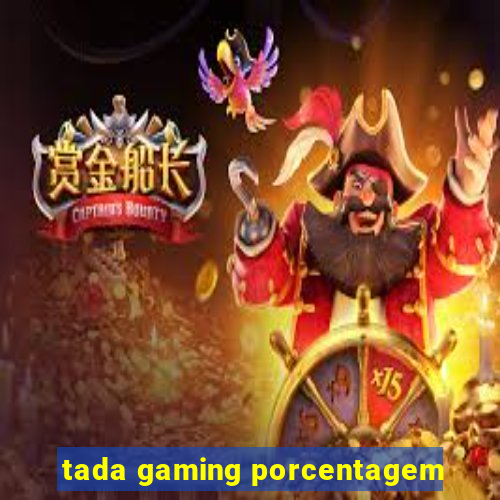 tada gaming porcentagem