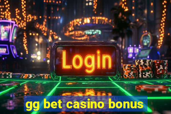 gg bet casino bonus