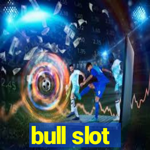 bull slot