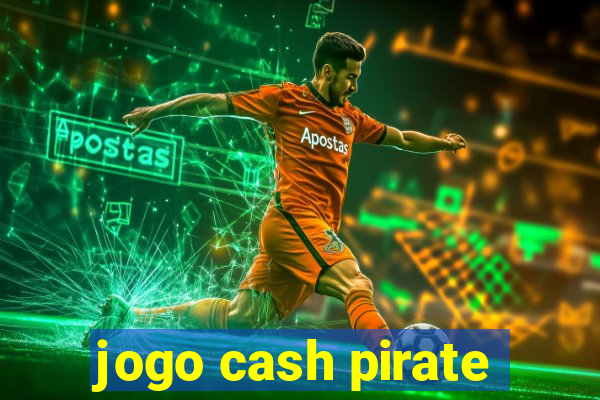 jogo cash pirate