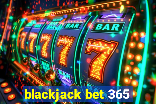 blackjack bet 365