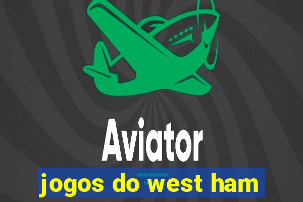 jogos do west ham