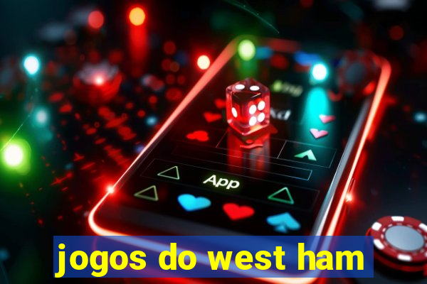 jogos do west ham