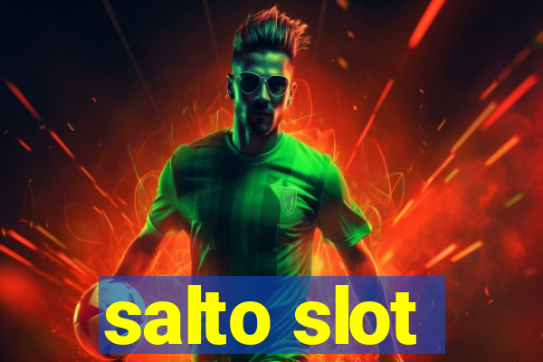 salto slot