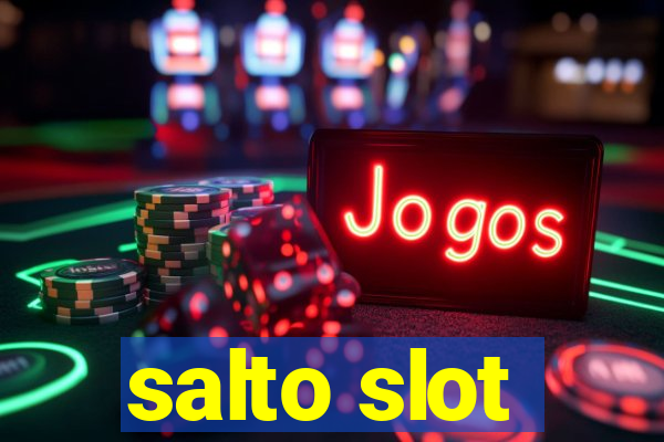 salto slot