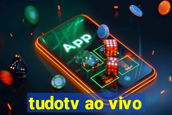 tudotv ao vivo