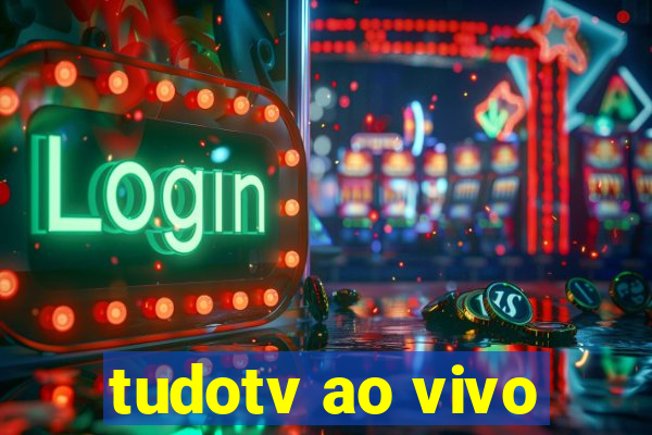 tudotv ao vivo