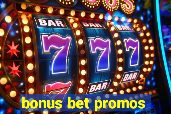 bonus bet promos