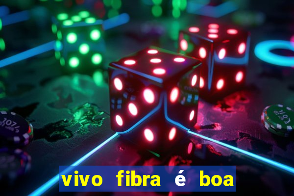 vivo fibra é boa para jogos