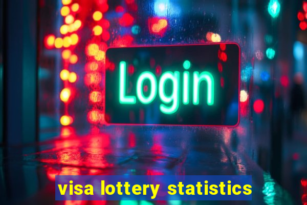 visa lottery statistics