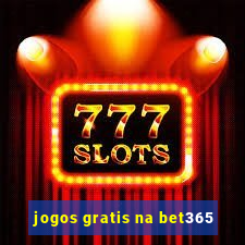 jogos gratis na bet365