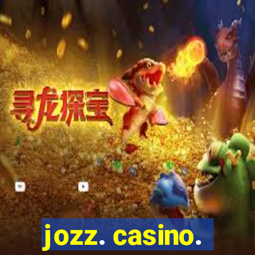 jozz. casino.