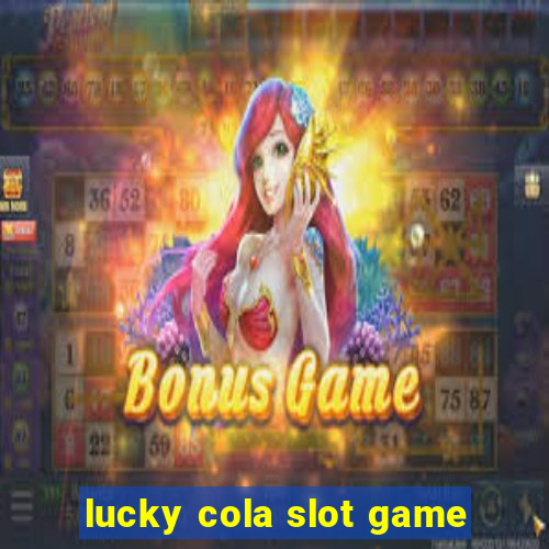 lucky cola slot game