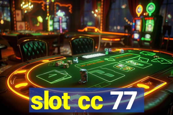 slot cc 77