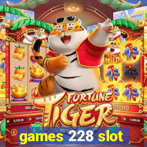 games 228 slot