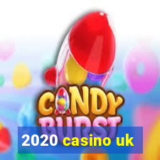 2020 casino uk