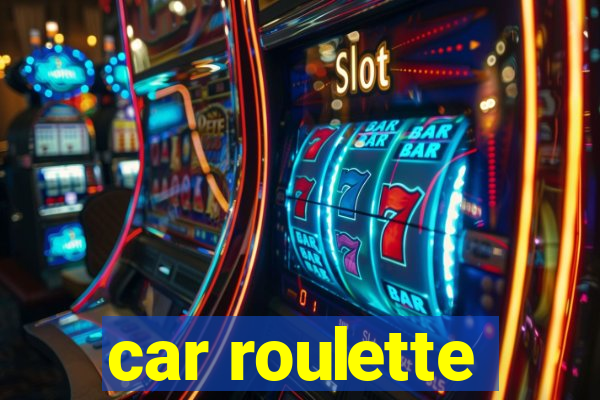 car roulette