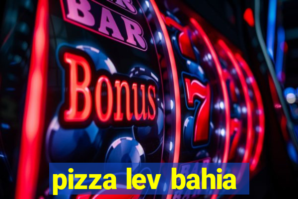 pizza lev bahia