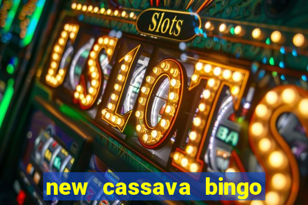 new cassava bingo sites 2023